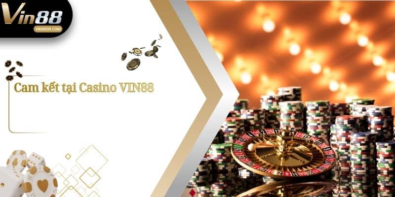 Cam kết tại Casino VIN88